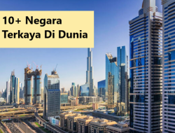 10+ Negara Terkaya Di Dunia Memiliki Ekonomi Maju