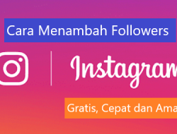 13+ Cara Menambah Followers Instagram Gratis, Cepat Dan Aman