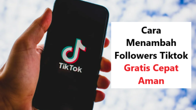 16+ Cara Menambah Followers Tiktok Gratis, Cepat Dan Aman
