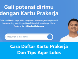 Cara Daftar Kartu Prakerja Dan Tips Lolos, Pasti Berhasil