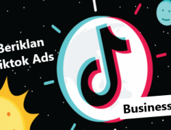 Lengkap, Tips Cara Memasang Iklan Tiktok Ads Agar Optimal
