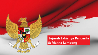 Sejarah Hari Lahir Pancasila dan Makna Lambangnya