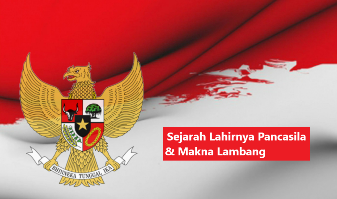Sejarah Hari Lahir Pancasila dan Makna Lambangnya